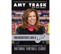 Amy Trask You Negotiate Like a Girl (Tascabile)