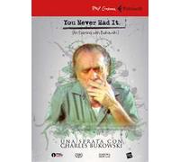 You never had it. Una serata con Bukowski. DVD. Con Libro