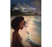 You Never Know Unless I Tell You