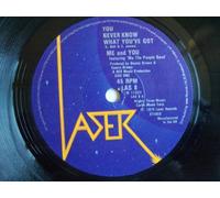 You Never Know What You Got - Me And You Featuring We The People Band 7" 45