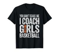 You Not Scare Me I Coach Ragazze Basket Sport Atleta Maglietta