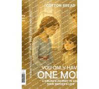 You Only Have One Mom