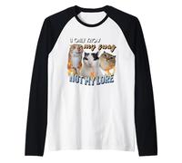 You Only Know My Swag Lore Divertente Stupido Meme Cat Maglia con Maniche Raglan