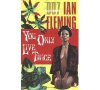 You Only Live Twice: A James Bond Novel