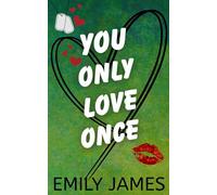 YOU ONLY LOVE ONCE: Eine zweite Chance, geheime Baby-Romanze