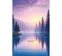 You Only Play Yourself - All Your Life Long - Volume 3