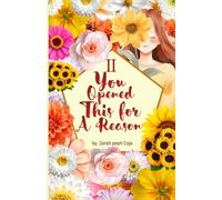 you opened this for a reason 2: A Book of Reflection, Positivity & Quiet Strength | Motivational & Inspirational |Emotional Healing | Mindset & Positivity| 5x8 inches | Floral Version | 150 pages