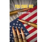 You Owe Me: A gripping Murder Mystery - suspenseful with a terrific twist at the end