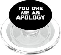 You Owe Me An Apology - Divertente detto sarcastico carino novità PopSockets PopGrip per MagSafe