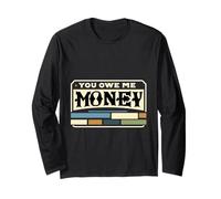 You Owe Me Money Broke Financial Sarcasm Struggles |--- Maglia a Manica