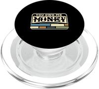 You Owe Me Money Broke Financial Sarcasm Struggles |--- PopSockets PopGrip per MagSafe