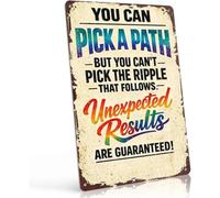 You Pick A Path But Cannot Pick The Ripple Unexpected Results Guaranteed Aluminum Sign Decor Living Room Bedroom Office Home Cafe Bar 8 X 12 in