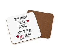 You Potresti Essere Un Idiot Sottobicchiere - Valentines Giorno Fidanzato