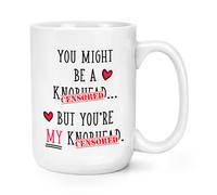 You Potresti Essere Un Kn-Head 426ml Grande Tazza - Valentines Giorno Fidanzato