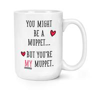 You Potresti Essere Un Muppet 426ml Grande Tazza Valentines Giorno Funny Ragazza