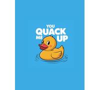 You Quack Me Up: A playful notebook with duck-themed illustrations and puns for fun note-taking.
