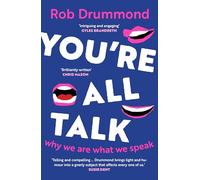 You’re All Talk : why we are what we speak