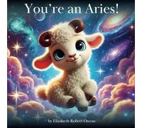 You’re an Aries!: A Horoscope Book for Children Born Between March 21 and April 19