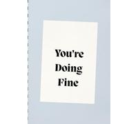 You’re Doing Fine: An Encouraging Notebook for Everyday Thoughts, Notes & Small Wins