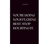You’re doing your fucking best. Stop doubting it. / Notizbuch / Kariertes Journal / Planer / Motivation