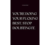 You’re doing your fucking best. Stop doubting it. / Notizbuch / Kariertes Journal / Planer / Motivation