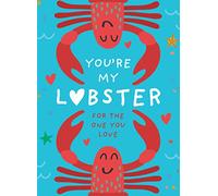 You’re My Lobster: The perfect romantic Valentine’s gift or cute anniversary present for your wife, husband, boyfriend, girlfriend or the one you love - for fans of Friends and romance