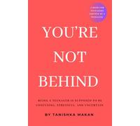 You’re Not Behind: Being a Teenager is Suppose To Be Confusing, Stressful, and Uncertain