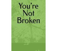 You’re Not Broken
