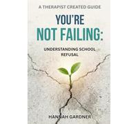 You’re Not Failing: Understanding School Refusal