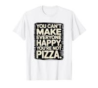 You’re Not Pizza Funny Quote Pizza Lover Maglietta