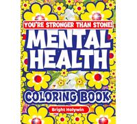 You’re Stronger Than Stone-Mental Health Coloring Book: Stress Relief, Emotional Healing, Mind Wellness, Self-Care, Anxiety Therapy, Relaxation, Inspirational Quotes
