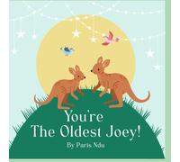 You’re The Oldest Joey: Gift Book Celebrating Becoming a Big Brother or Sister