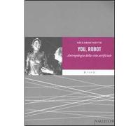 You robot. Antropologia della vita artificiale