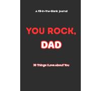 You Rock, Dad: A Fill-in-the-Blank Keepsake Journal for Dad with 30 Thoughtful Prompts