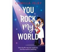 You Rock My World: Gorgeous, hilarious, and totally swoonworthy - the ultimate rockstar love story you didn’t know you needed!