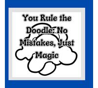 You Rule The Doodle: No Mistakes, Just Magic