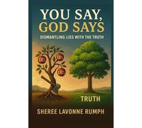 You Said, God Says: Dismantling Lies with the Truth