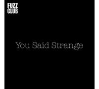 You Said Strange - Fuzz Club Session