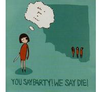 You Say Party! We Say Die - 7-Like I Give A Care
