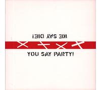 You Say Party! We Say Die! - You Did It/Love In New Millennium