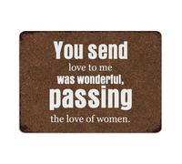 You Send Love to Me Was Wonderful, Passing The Love of Women Farmhouse Targa in metallo vintage da parete per esterni, decorazione per grotta, per salotto, portico, 25,5 x 35,5 cm