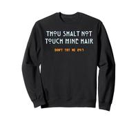 You Shall Not Touch My Hair Sassy Humor Divertente Sarcastico Felpa
