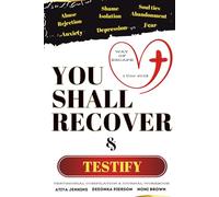 YOU SHALL RECOVER & TESTIFY