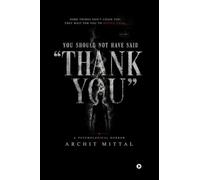 You should not have said "Thank You": A Psychological Horror