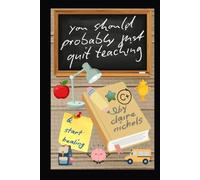 You should probably just quit teaching: ... & start healing