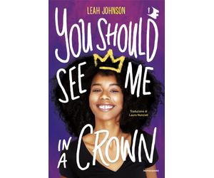 You should see me in a crown. Ediz. italiana - Johnson Leah