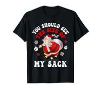 You Should See The Size of My Sack Funny Santa Christmas Maglietta