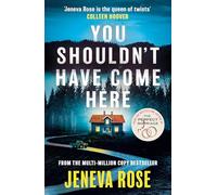 You Shouldn't Have Come Here: An absolutely gripping thriller from ‘the queen of twists’