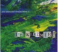 You Shouldn'T Know From i - It's Klezmer