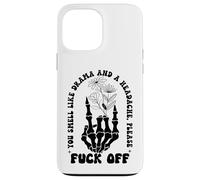You Smell Like Drama a Headache Go Away F Off Middle Finger Custodia per iPhone 13 Pro Max